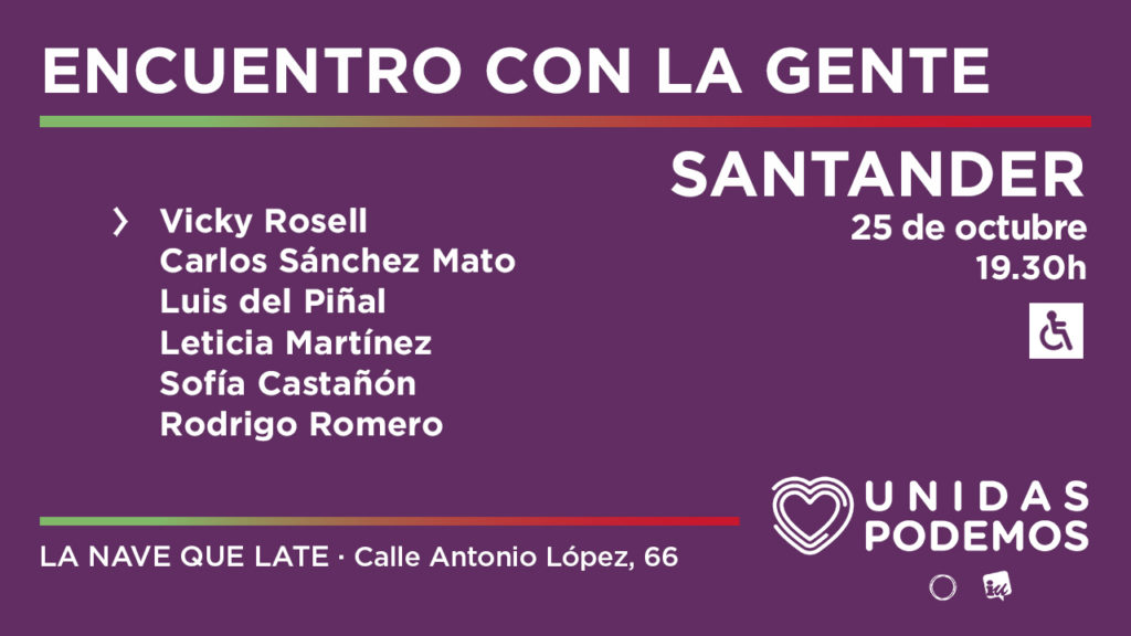 Victoria Rosell, Carlos Sánchez Mato y Sofía Castañón acompañan el Viernes a las Candidatas de Unidas Podemos en Cantabria en un ‘Encuentro con la Gente’
