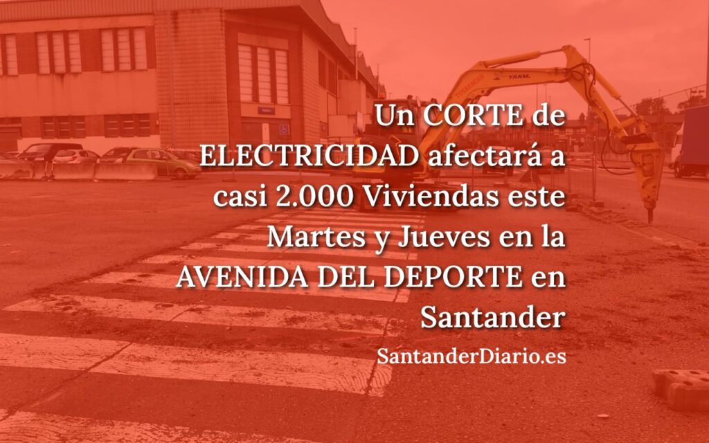 Un Corte de Electricidad afectará a casi 2.000 Viviendas este Martes y Jueves en la Avenida del Deporte en Santander