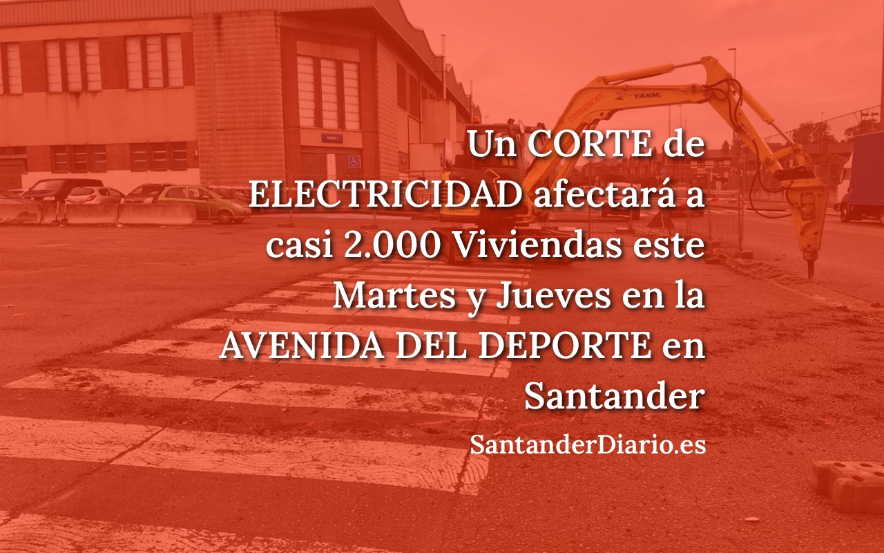 Un Corte de Electricidad afectará a casi 2.000 Viviendas este Martes y Jueves en la Avenida del Deporte en Santander